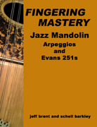 FINGERING MASTERY Jazz Mandolin Arpeggios & Evans 251s