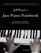 Jeff Brent's Jazz Piano Notebook